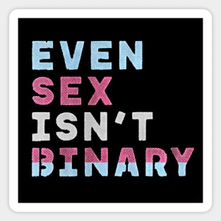 Even Sex Isn't Binary Magnet